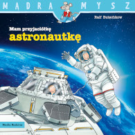 mam przyjaciółkę astronautkę