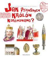 jak pierwszych królów koronowano